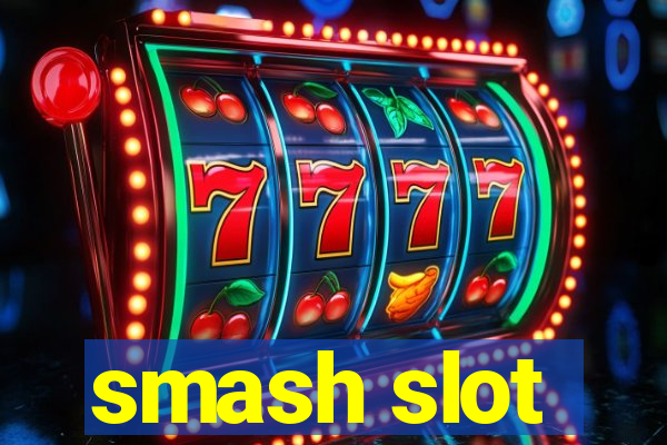 smash slot